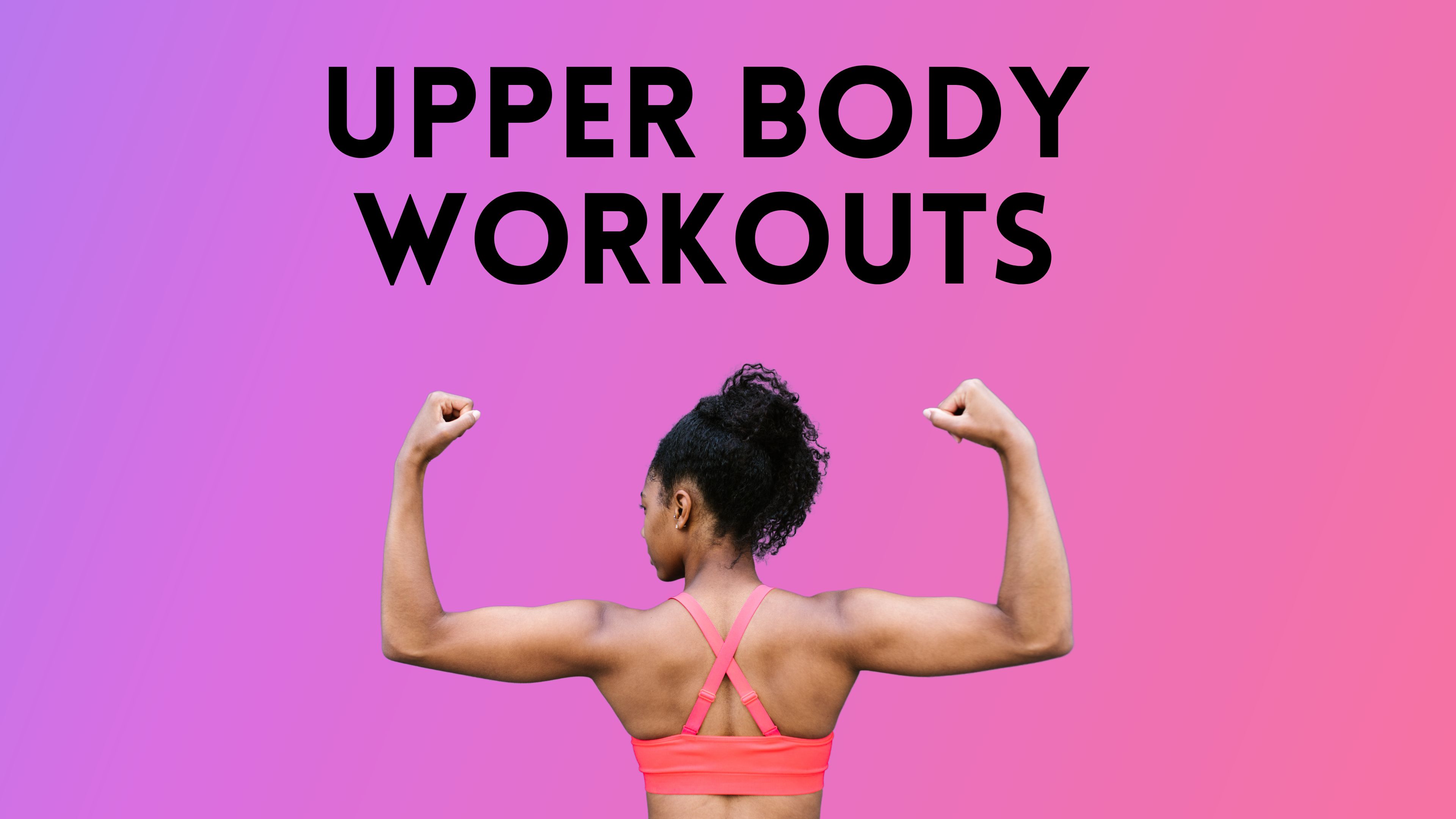 Upper Body Workouts