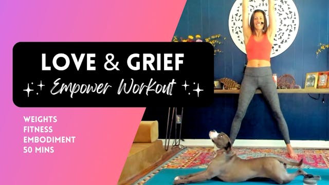 Love & Grief Weighted Workout