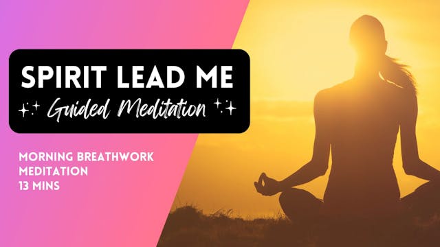 Spirit Lead Me - Morning Breathwork M...
