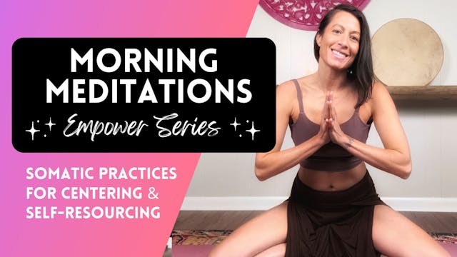 Morning Meditations for Centering & Self-Resourcing