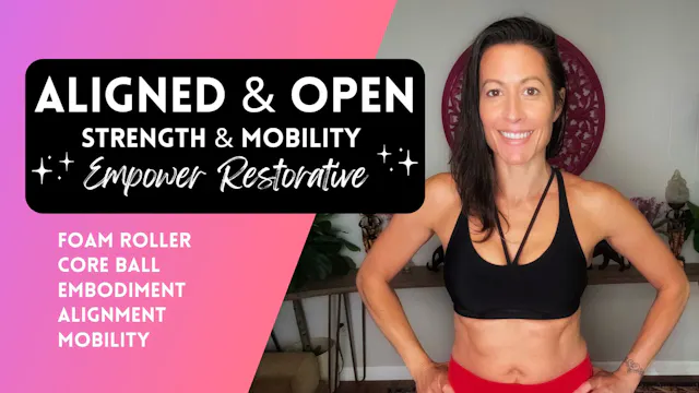 Aligned & Open - Restorative Strength...