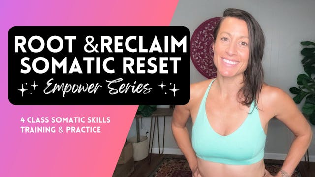 Root & Reclaim Somatic Series