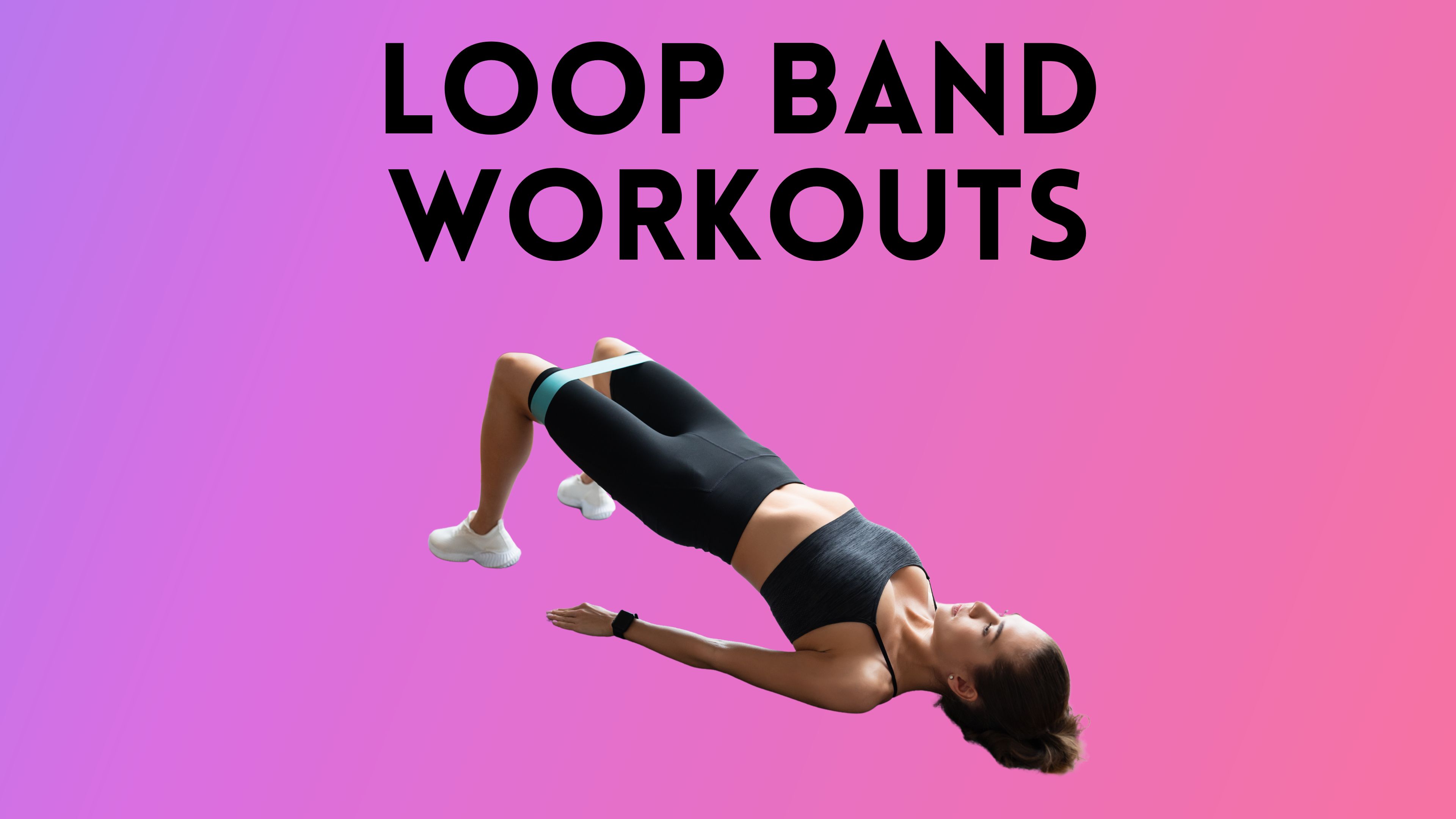 Loop Band Workouts