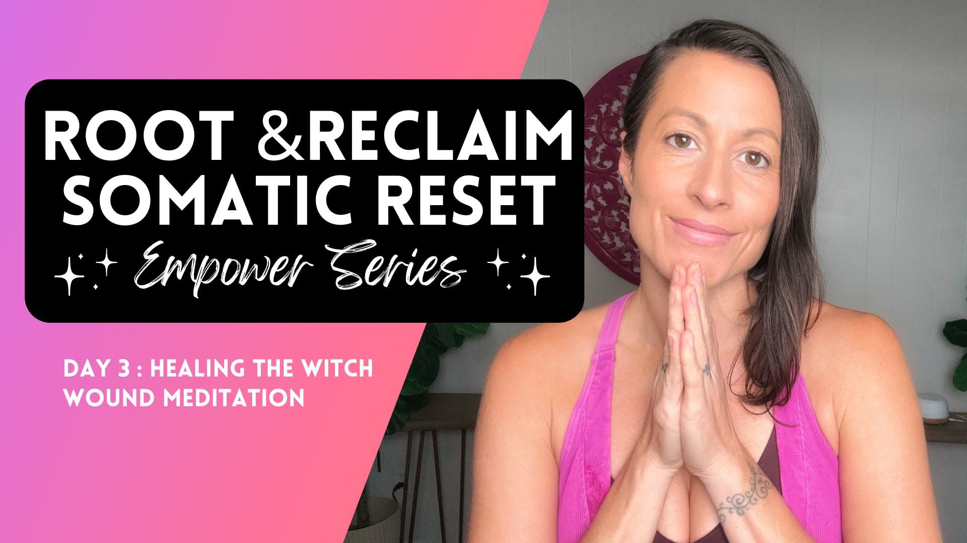 Root & Reclaim Day 4 - Healing the Witch Wound Activation