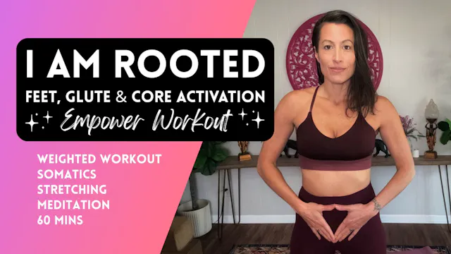 I am Rooted - Somatic Weighted Workout