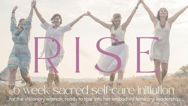 RISE - Embodied Feminine Leadership Initiation