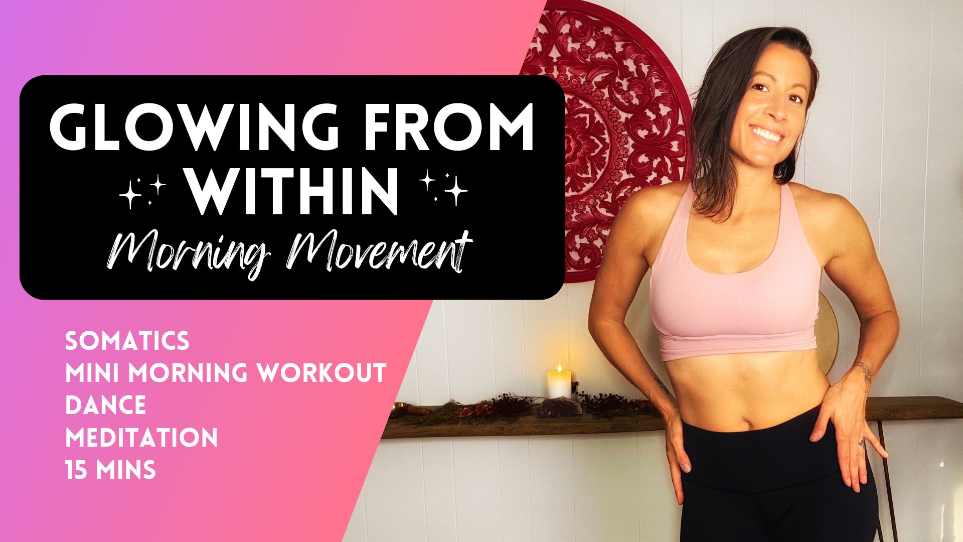 Glowing From Within Embodiment Practice & Mini Morning Workout