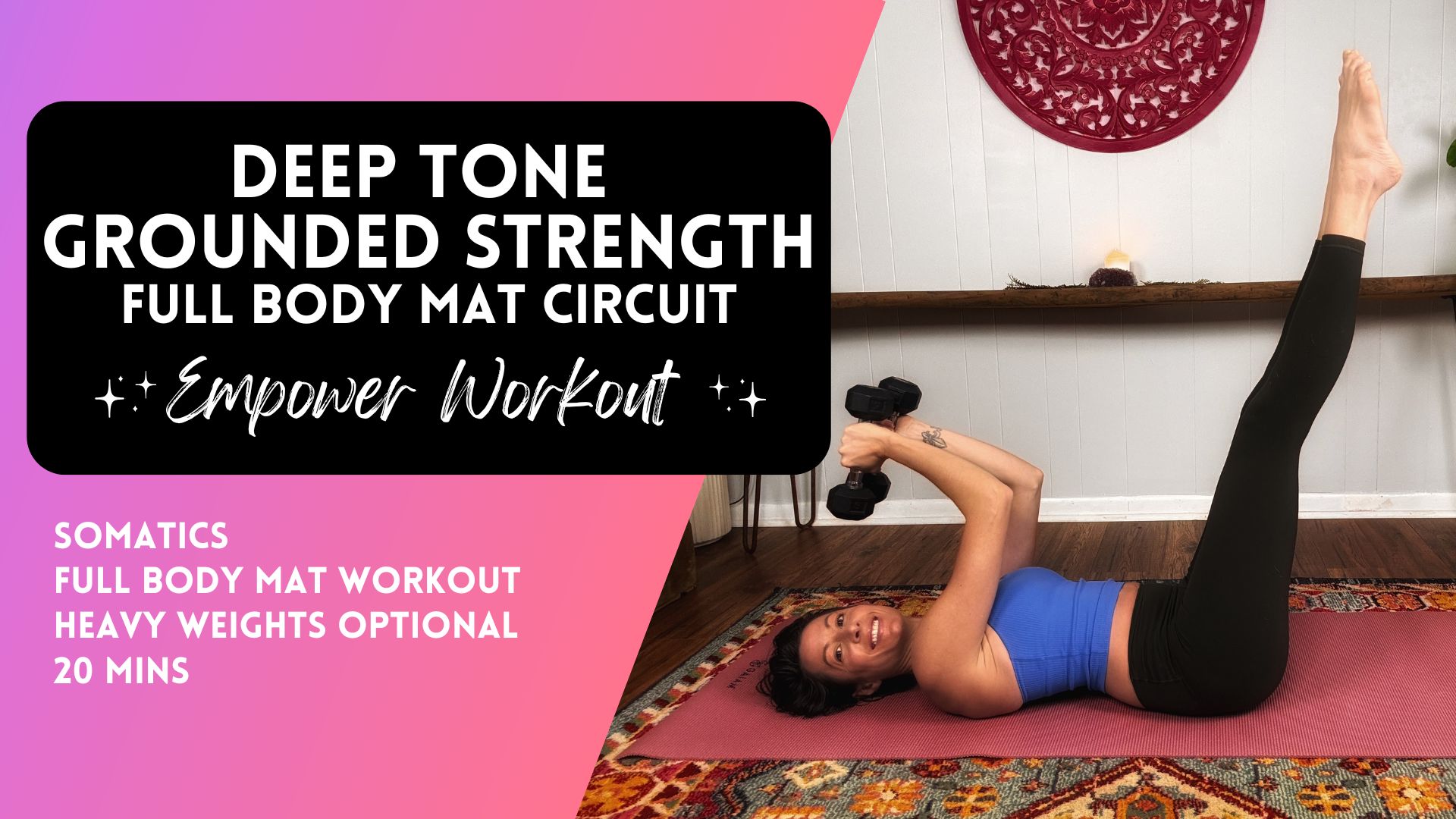 Deep Tone: Grounded Strength - Full Body Mat Weighted Workout 