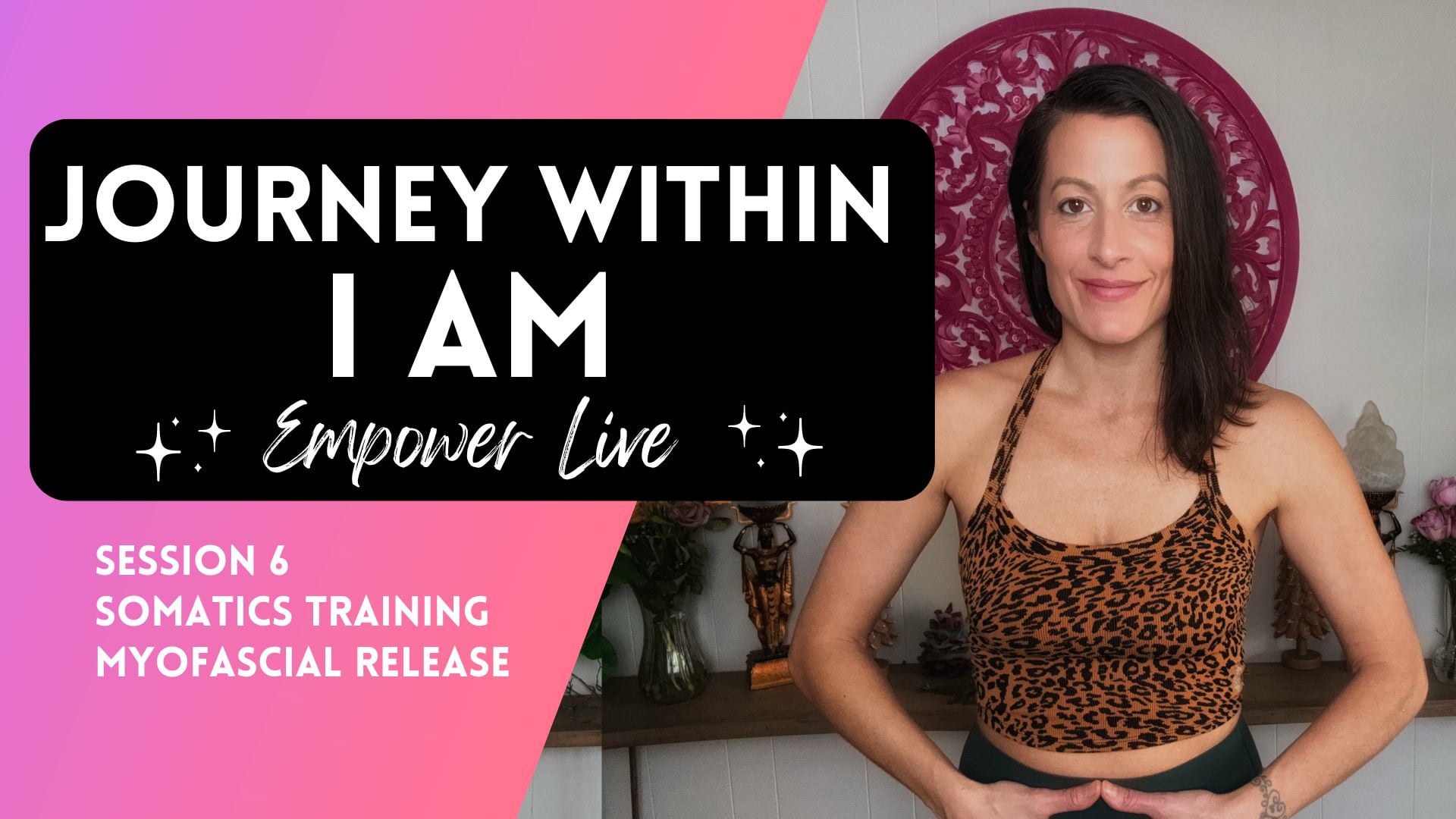 Journey Within - Session 6: I AM - Deep Front Line & Core Myofascial Release