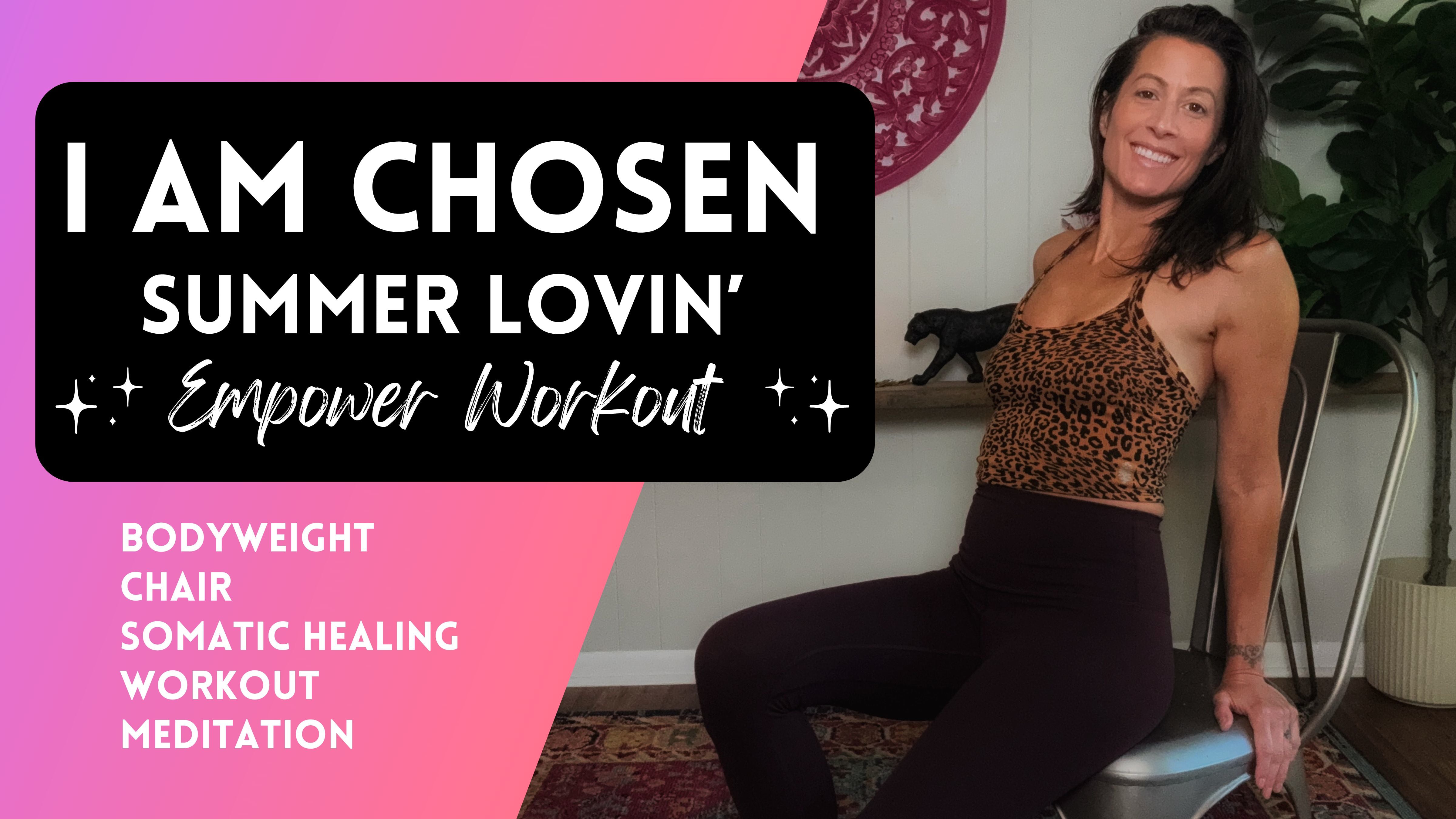 I am Chosen - Summer Lovin' Bodyweight Workout