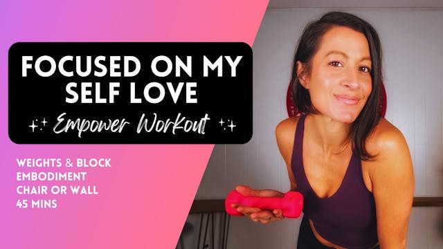 Focused on my Self Love Weighted Workout