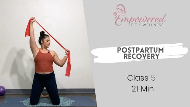 Postpartum Recovery Class 5