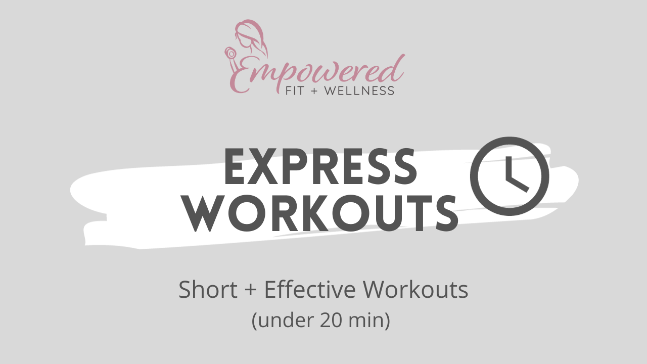 Express Workouts (under 20 min)