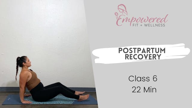 Postpartum Recovery Class 6 