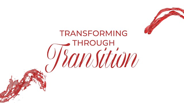 Transforming Through Transition