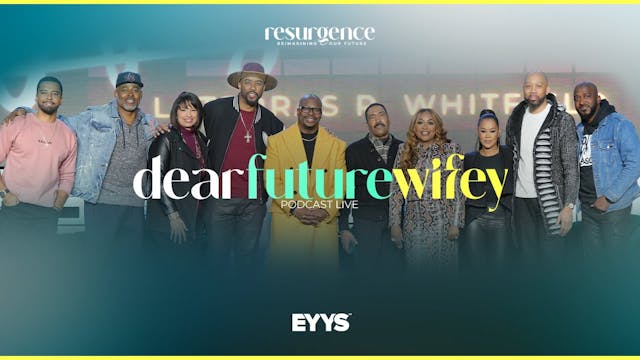 Session 8 (Dear Future Wifey Podcast....