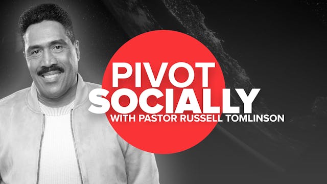Pivot Socially with Pastor Russell To...