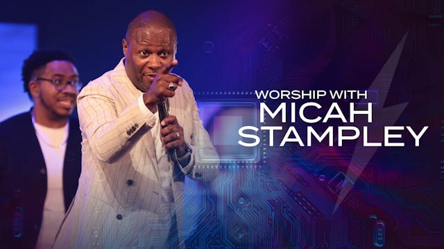 Worship with Micah Stampley 3