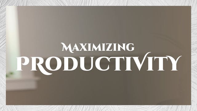 Maximizing Productivity