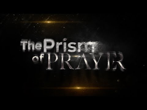 The Prism of Prayer