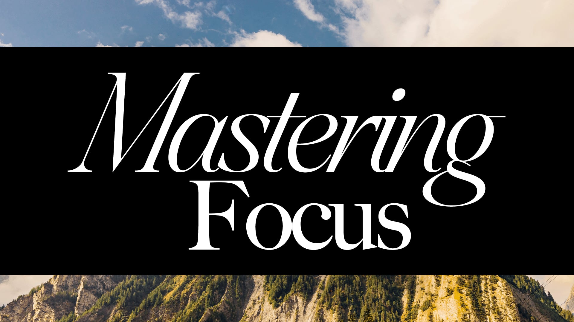 Mastering Focus