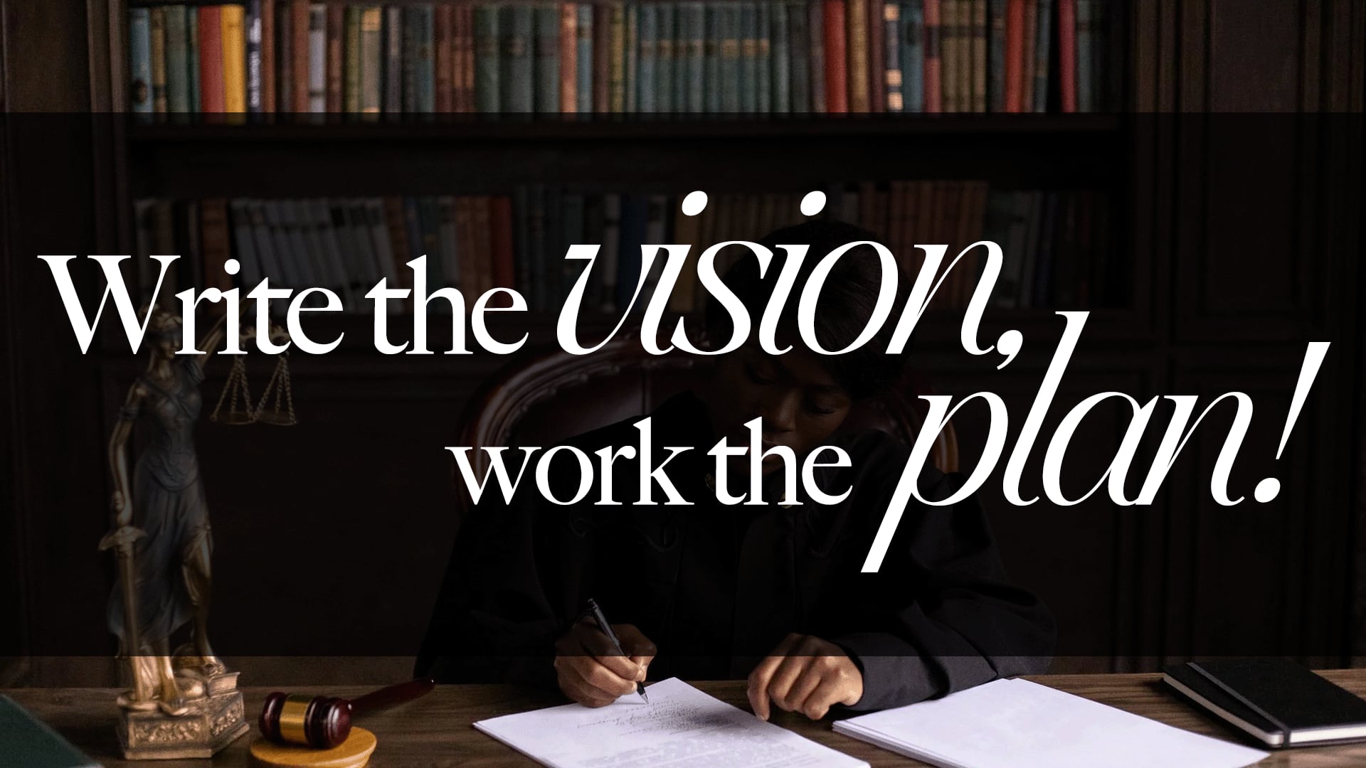 Write the Vision, Work the Plan