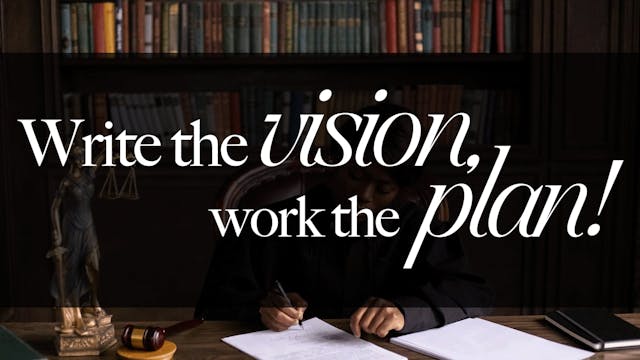 Write the Vision, Work the Plan