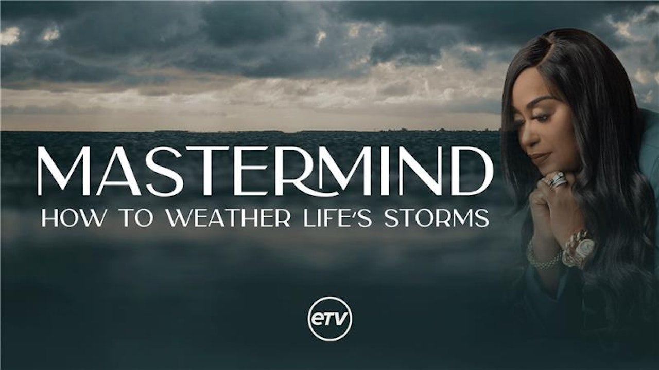 Mastermind: How To Weather Life's Storms