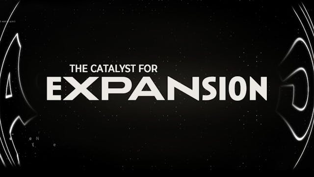 The Catalyst for Expansion