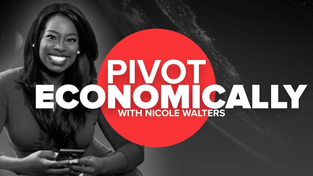 Pivot Economically with Nicole Walter...