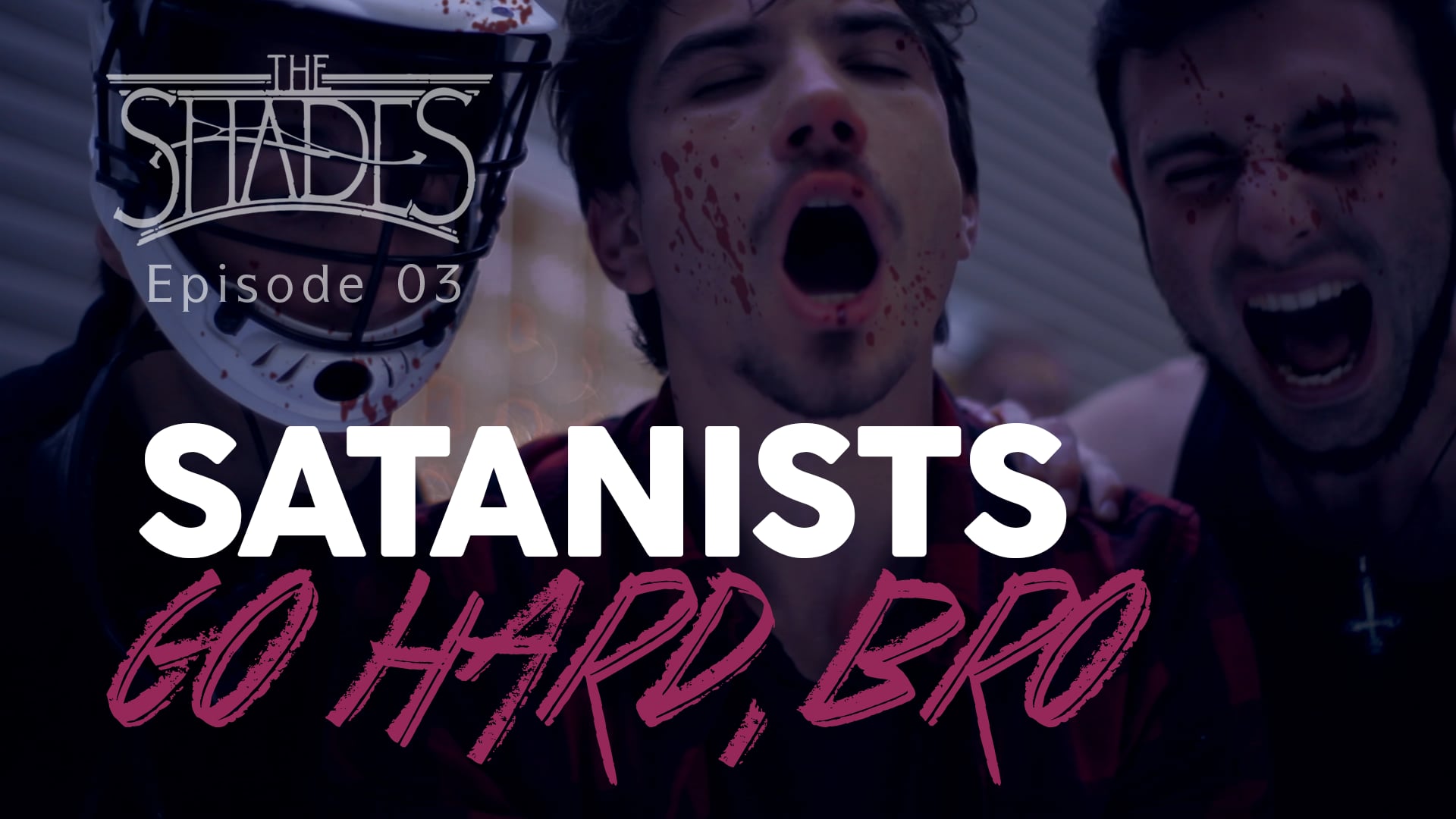 EP 03 - Satanists Go Hard Bro