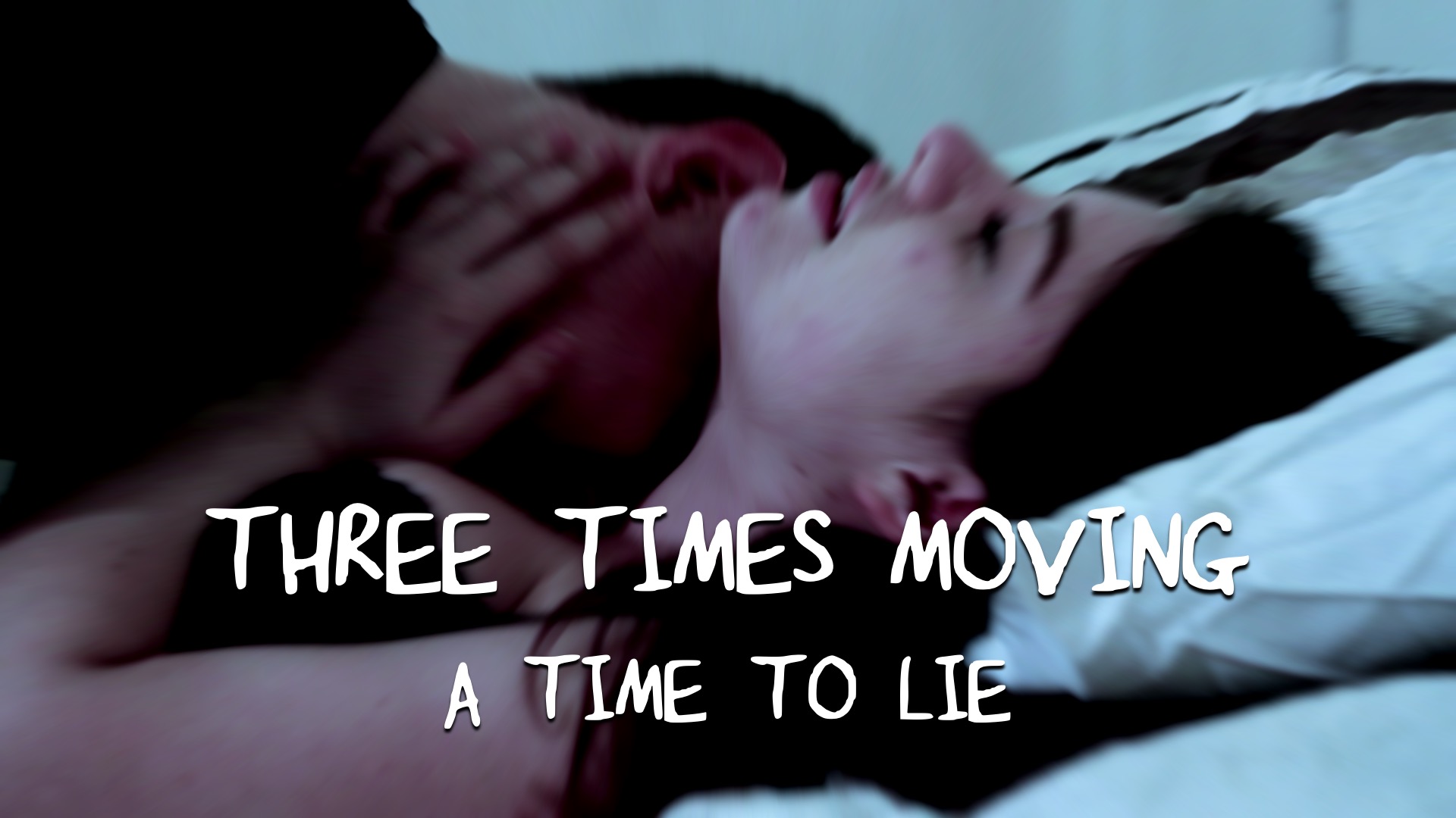 Three Times Moving: Time to Lie