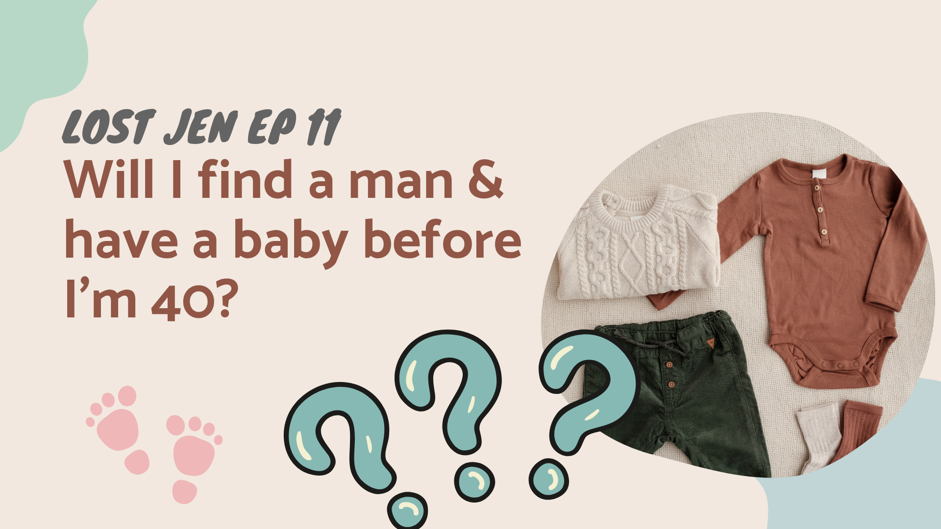 Will I Find A Man And Have A Baby Before I’m 40?