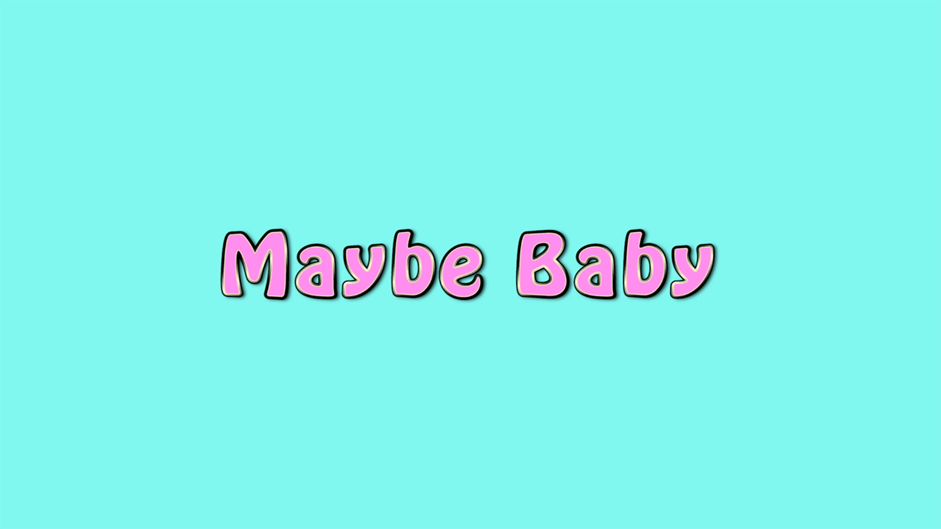 Maybe Baby