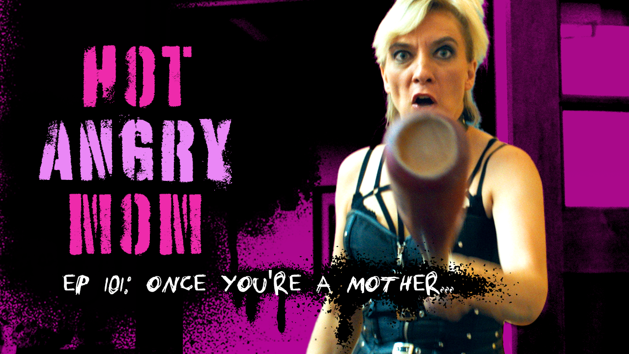 Once You’re a Mother…