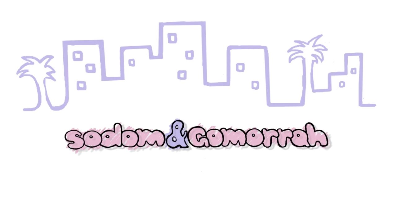 Sodom & Gomorrah