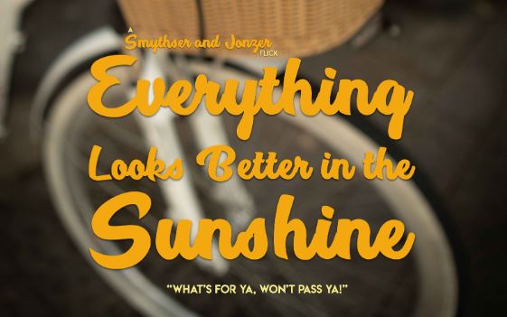 Everything Looks Better In The Sunshine