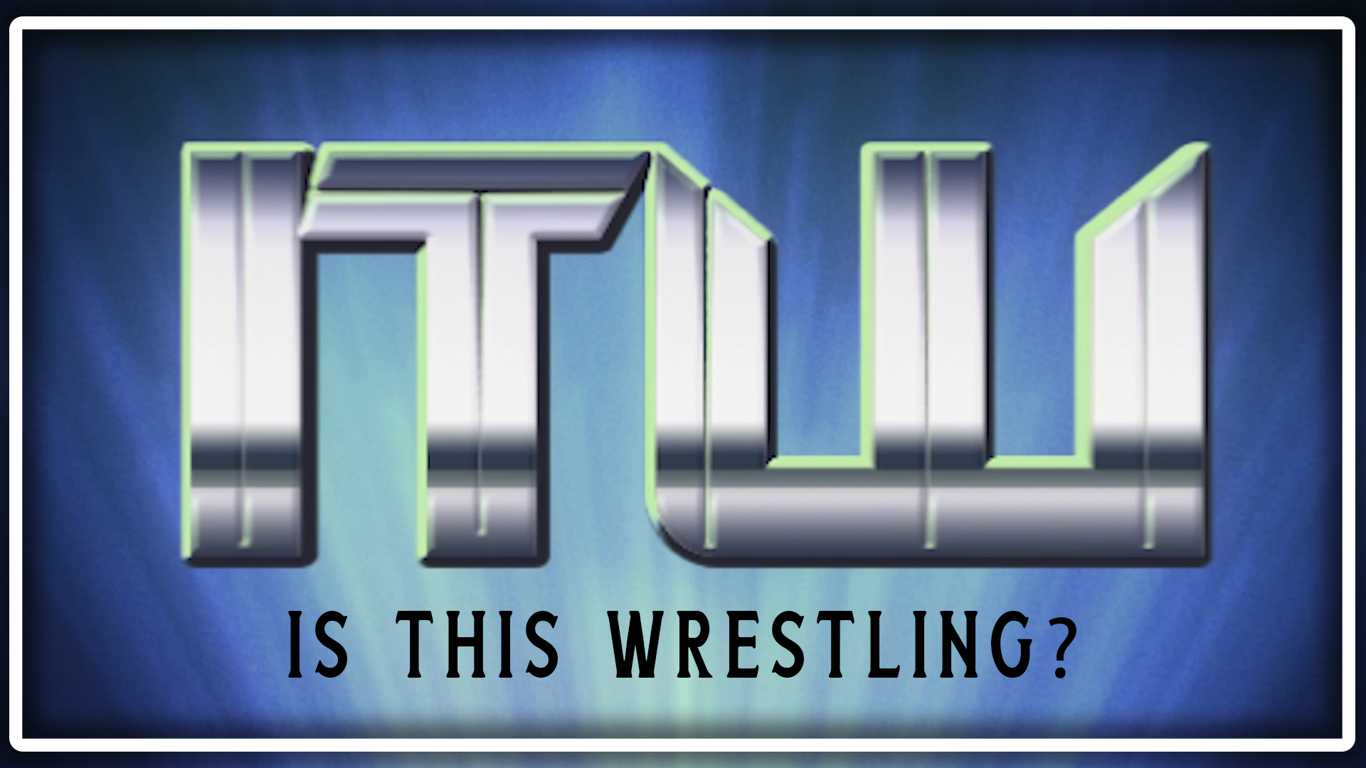 ITW: Is This Wrestling?