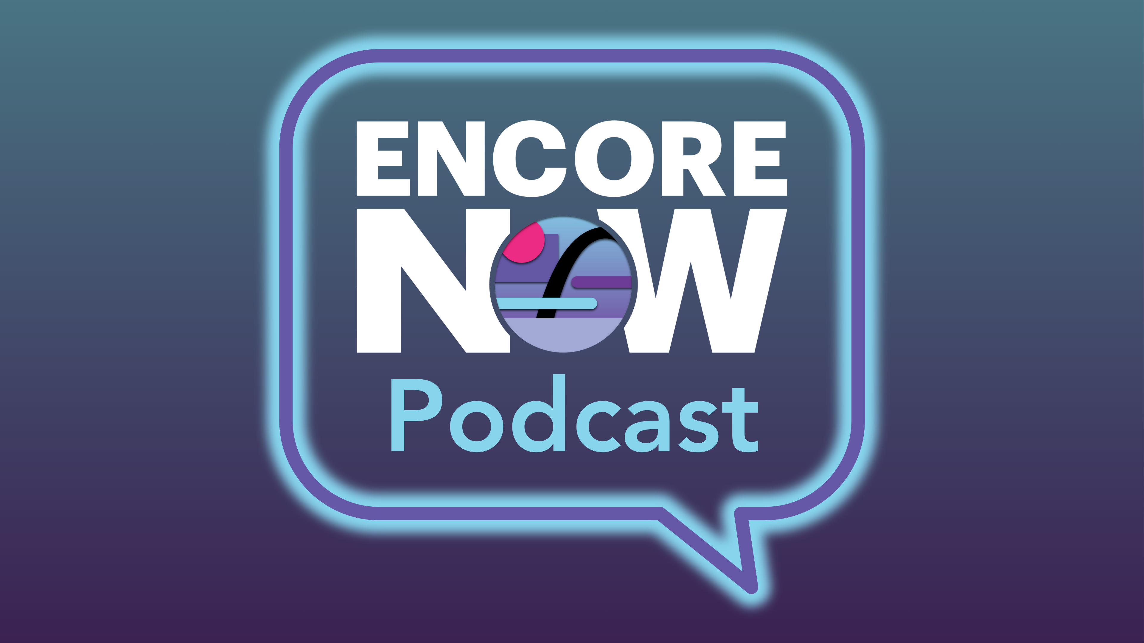EncoreNOW Podcast
