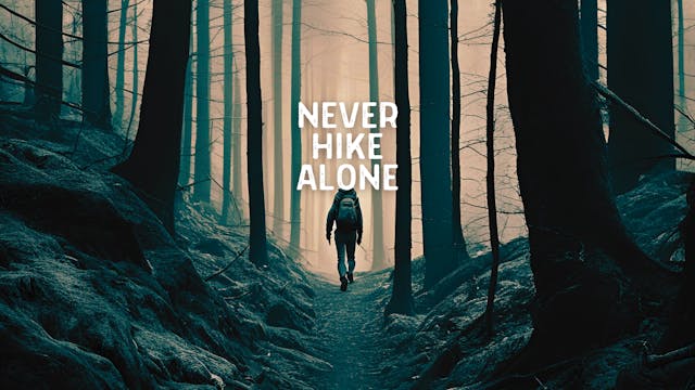 Never Hike Alone