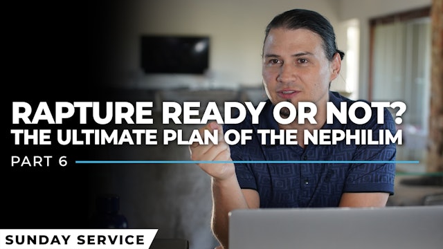 Rapture Ready Or Not Part 6 | The Ultimate Plan Of The Nephilim