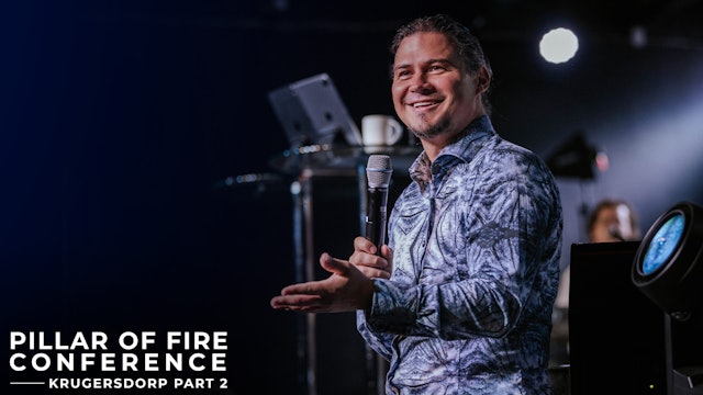 The Pillar Of Fire Conference Krugersdorp - Part 2