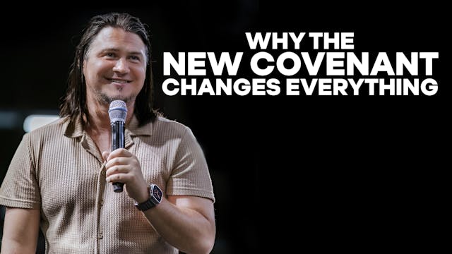 Why the New Covenant Changes Everything