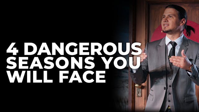 4 Dangerous Seasons You Will Face 