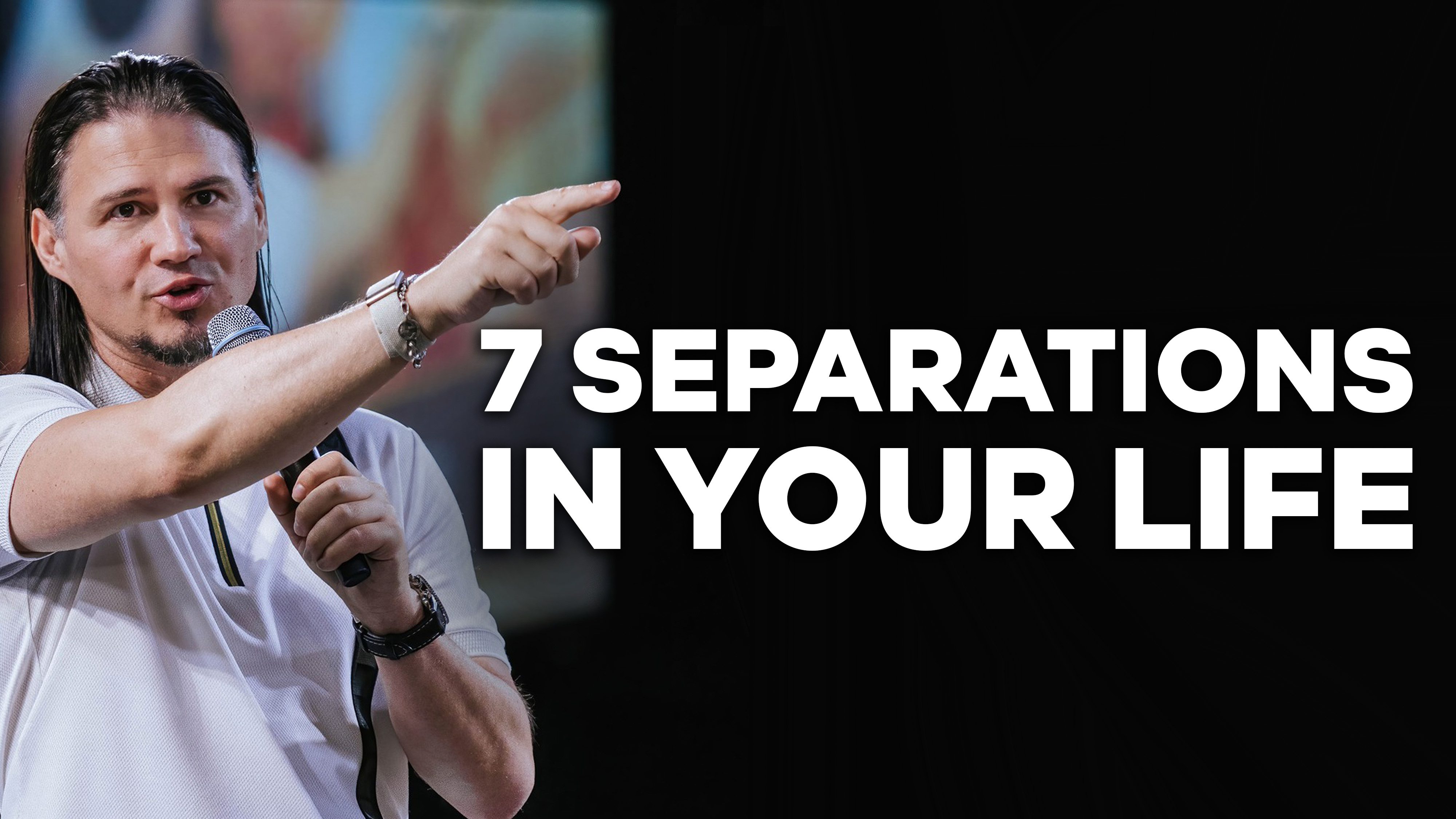 7 Separations In Your Life | PART 2