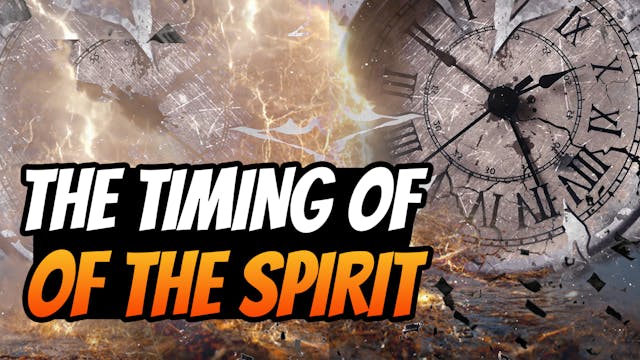 The Timings Of The Spirit - Part 1
