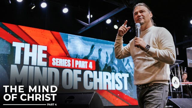 The Mind Of Christ - Part 4