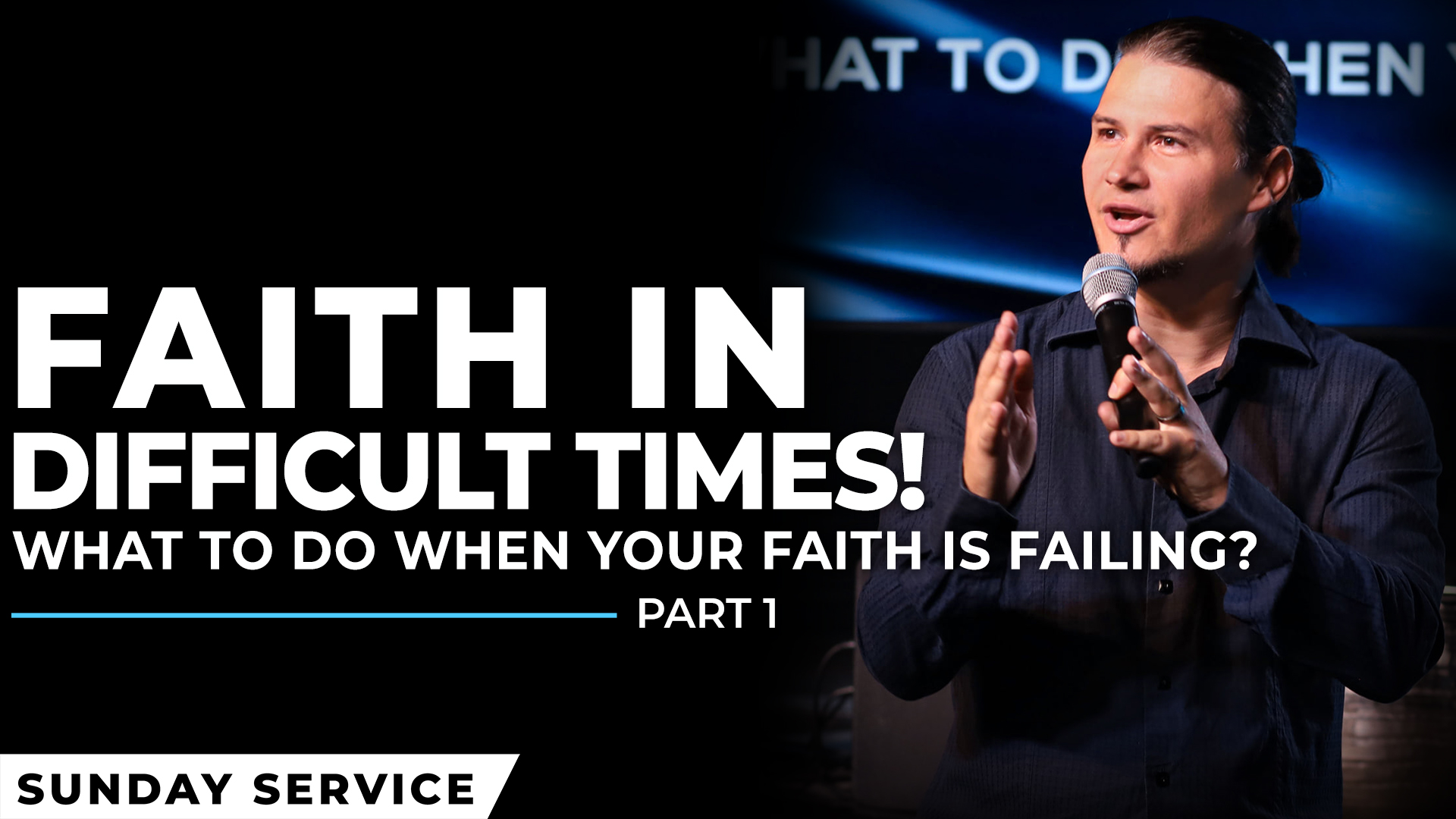 Faith In Difficult Times - Part 1