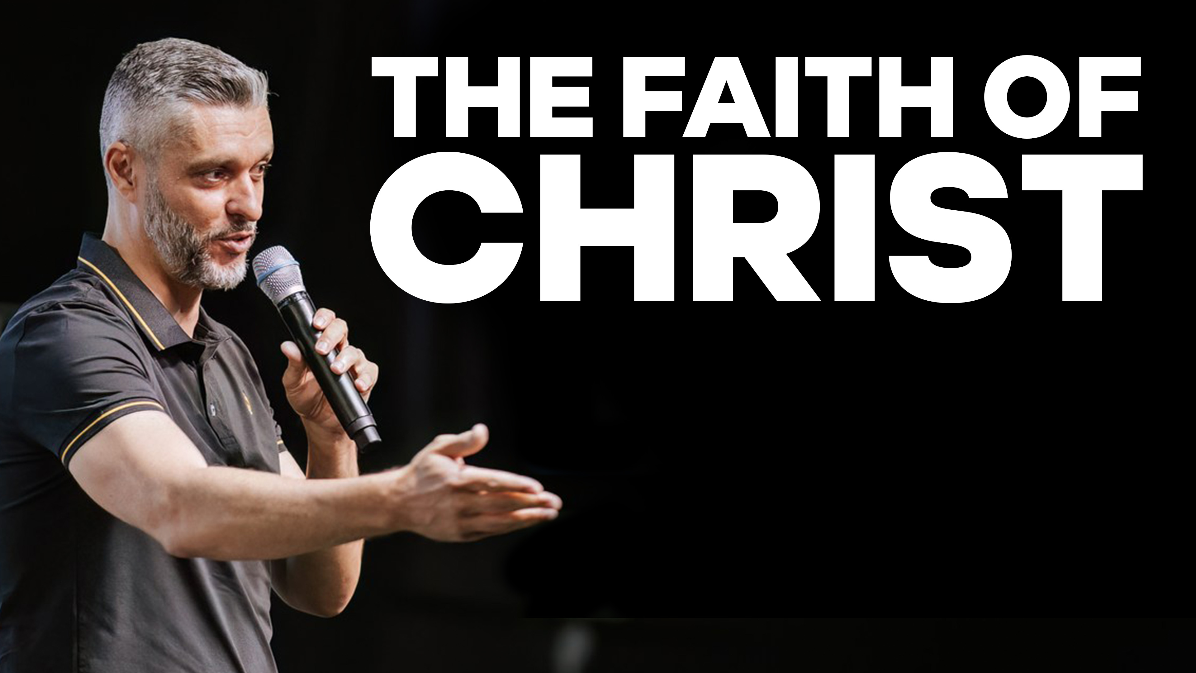 The Faith Of Christ | PART 4