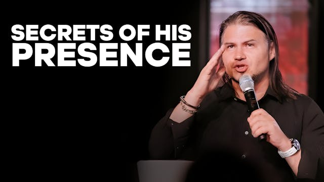 Secrets Of His Presence | PART 4